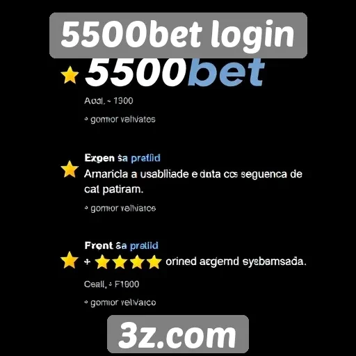 Avaliações de usuários sobre 5500bet login são majoritariamente positivas